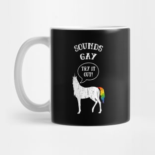 Sounds Gay Unicorn LGBT Pride Mug